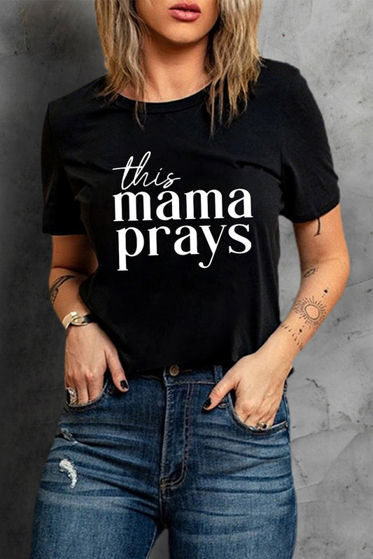 This mama prays Letters Print Plain Tee